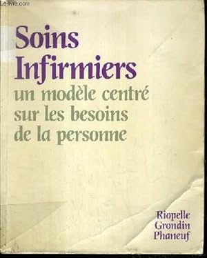 Image du vendeur pour SOINS INFIRMIERS UN MODELE CENTRE SUR LES BESOINS DE LA PERSONNE mis en vente par Le-Livre