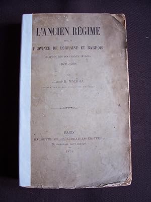 L'ancien régime dans la province de Lorraine et Barrois d'après des documents inédits (1698-1789)