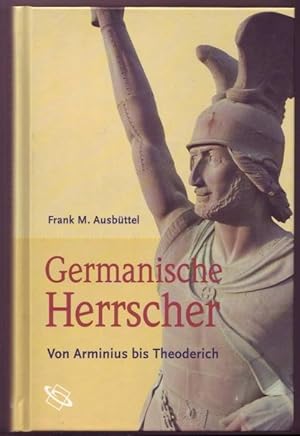 Germanische Herrschaft. Von Arminius bis Theoderich.