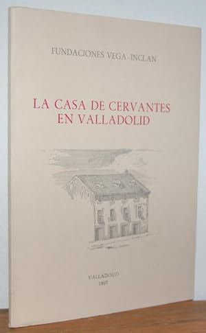 Bild des Verkufers fr LA CASA DE CERVANTES EN VALLADOLID. Noticia histrica y gua zum Verkauf von EL RINCN ESCRITO