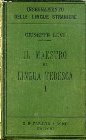 Bild des Verkufers fr IL MAESTRO DI LINGUA TEDESCA, NUOVO METODO TEORICO-PRATICO GRADUATISSIMO E FACILE, PARTE PRIMA zum Verkauf von Le-Livre