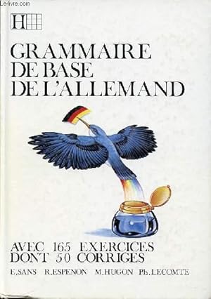 Imagen del vendedor de GRAMMAIRE DE BASE DE L'ALLEMAGNE. AVEC 165 EXERCICES DONT 50 CORRIGES. a la venta por Le-Livre