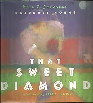 That Sweet Diamond-Baseball Poems