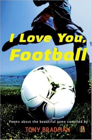 Seller image for I Love You, Football: Poems About the Beautiful Game (Poetry) for sale by M.Roberts - Books And ??????