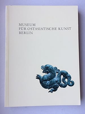 Ausgewählte Werke ostasiatischer Kunst. Museum für Ostasiatische Kunst Berlin.