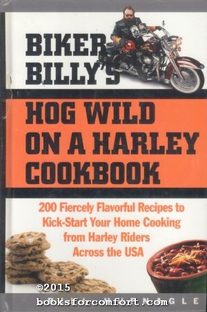 Image du vendeur pour Biker Billys Hog Wild on a Harley Cookbook mis en vente par booksforcomfort