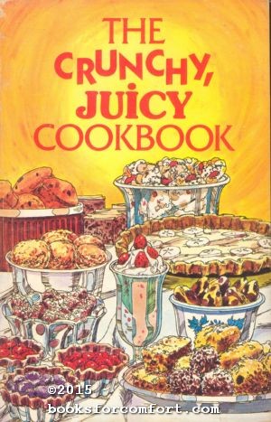 Imagen del vendedor de The Crunchy, Juicy Cookbook a la venta por booksforcomfort