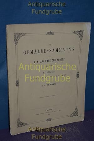 Bild des Verkufers fr Die Gemlde - Sammlung der K. K. Akademie der Knste in Wien / 6 Stahlstiche nebst erluterndem Text zum Verkauf von Antiquarische Fundgrube e.U.