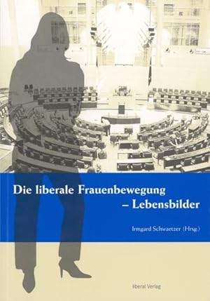 Bild des Verkufers fr Die liberale Frauenbewegung - Lebensbilder zum Verkauf von getbooks GmbH