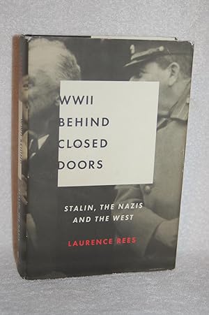 WWII Behind Closed Doors; Stalin, The Nazis and The West