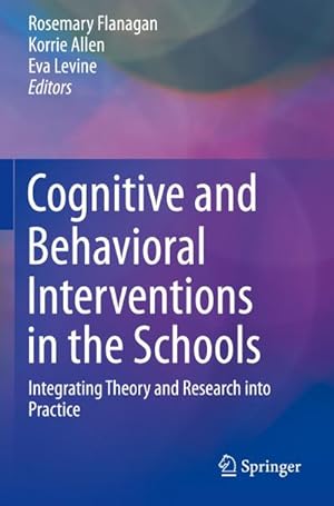 Seller image for Cognitive and Behavioral Interventions in the Schools : Integrating Theory and Research into Practice for sale by AHA-BUCH GmbH