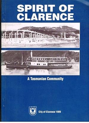 Bild des Verkufers fr Spirit of Clarence: A Tasmanian Community zum Verkauf von Fine Print Books (ABA)