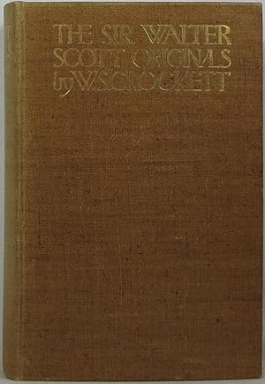 The Scott Originals: An Account of Notables & Worthies, The Originals of Characters in the Waverl...