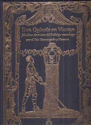 Imagen del vendedor de DON QUIXOTE EN VIZCAYA. FABULOSO DERROTERO DEL HIDALGO MANCHEGO POR EL PAIS BASCONGADO Y NAVARRA (DON QUIJOTE EN VIZCAYA) a la venta por Desvn del Libro / Desvan del Libro, SL