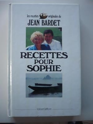Seller image for Les recettes originales de Jean BARDET - Recettes pour Sophie for sale by D'un livre  l'autre