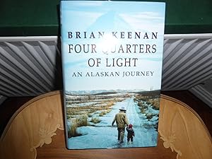 Seller image for Four Quarters of Light: An Alaskan Journey: VERY FINE UNREAD SIGNED FIRST EDITION for sale by Welcombe Books