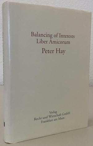 HAY, P. - Balancing of interests. Liber amicorum Peter Hay zum 70. Geburtstag. Herausgegeben von ...