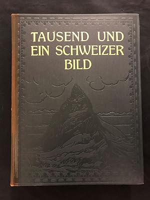 Bild des Verkufers fr Tausend und ein Schweizer Bild. Einfhrung von Bundesrat G. Motta. zum Verkauf von Libretto Antiquariat & mundart.ch