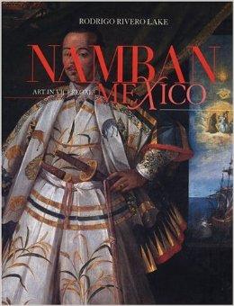 Namban: Art in Viceregal Mexico
