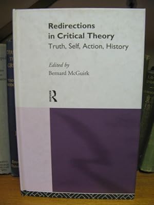 Bild des Verkufers fr Redirections in Critical Theory: Truth, Self, Action, History zum Verkauf von PsychoBabel & Skoob Books