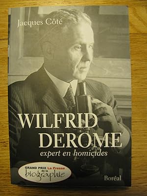 Wilfrid Derome expert en homicides, récit biographique