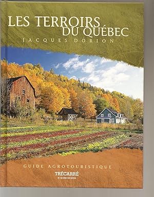 Les terroirs du Québec : guide agrotouristique