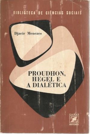 Proudhon, Hegel e a dialetica