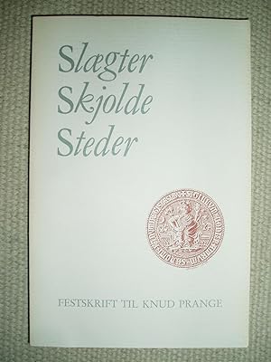 Seller image for Slgter, skjolde, steder : festskrift til Knud Prange 6. juni 1990 for sale by Expatriate Bookshop of Denmark