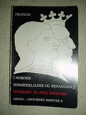 Seller image for Profiler i nordisk senmiddelalder og renaissance : festskrift til Poul Enemark p tresrsdagen 13. april 1983 for sale by Expatriate Bookshop of Denmark