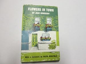 Imagen del vendedor de Flowers in town: An introductory handbook for the indoor and outdoor gardener a la venta por Goldstone Rare Books