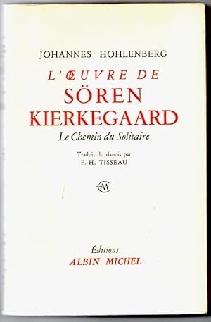 Imagen del vendedor de L'Oeuvre de Sren Kierkegaard - Le Chemin du Solitaire. a la venta por ARTLINK