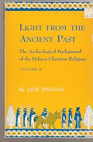 Light from the ancient past, the archeological background of Judaism and Christianity