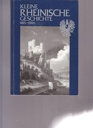 Seller image for Kleine rheinische Geschichte 1815 - 1986. for sale by Ant. Abrechnungs- und Forstservice ISHGW