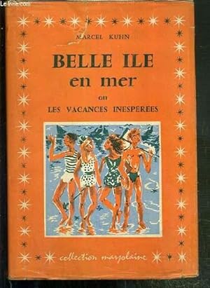 Seller image for BELLE ILE EN MER OU LES VACANCES INESPEREES / COLLECTION MARJOLAINE for sale by Le-Livre