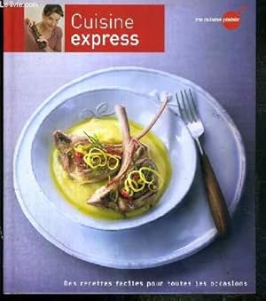 Image du vendeur pour CUISINE EXPRESS - DES RECETTES FACILES POUR TOUTES LES OCCASIONS / COLLECTION MA CUISINE PLAISIR N1. mis en vente par Le-Livre