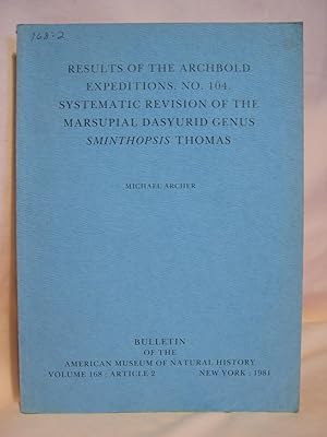 RESULTS OF THE ARCHBOLD EXPEDITIONS. NO. 104. SYSTEMATIC REVISION OF THE MARSUPIAL DASYURID GENUS...