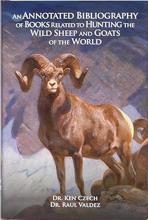 Seller image for An Annotated Bibiography of Books related to Hunting the Wild Sheep and Goats of the World for sale by Trophy Room Books