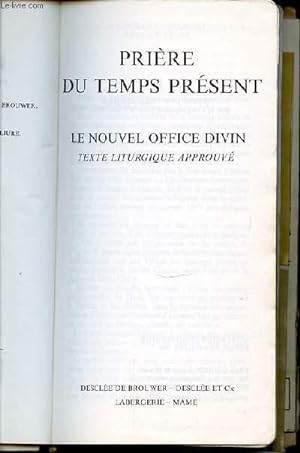Seller image for PRIERE DU TEMPS PRESENT : LE NOUVEL OFFICE DIVIN. TEXTE LITURGIQUE APPROUVE. for sale by Le-Livre