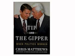 Tip and The Gipper: When Politics Worked