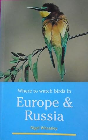 Bild des Verkufers fr WHERE TO WATCH BIRDS IN EUROPE & RUSSIA zum Verkauf von LOE BOOKS