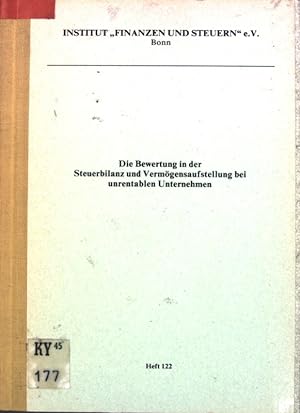Seller image for Die Bewertung in der Steuerbilanz und Vermgensaufstellung bei unrentablen Unternehmen. Heft 122; for sale by books4less (Versandantiquariat Petra Gros GmbH & Co. KG)