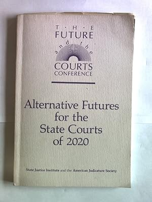 Immagine del venditore per Alternative futures for the State Courts of 2020. venduto da Antiquariat Bookfarm