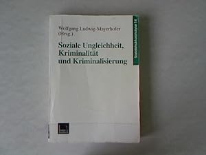 Seller image for Soziale Ungleichheit, Kriminalitt und Kriminalisierung. Schriftenreihe Sozialstrukturanalyse, Band 14. for sale by Antiquariat Bookfarm