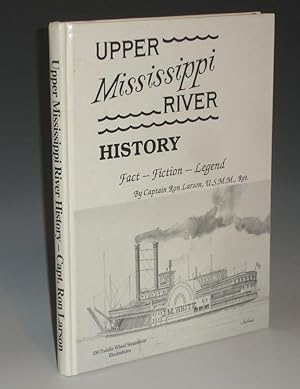 Upper Mississippi River History; Fact--Fiction--Legend