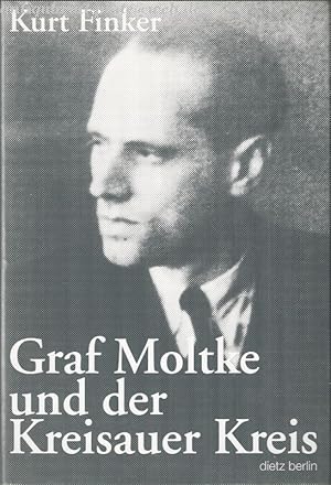 Graf Moltke und der Kreisauer Kreis.