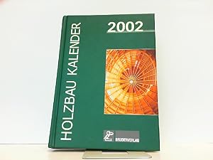 Bild des Verkufers fr Holzbau-Kalender 2002: Planungs- und Konstruktionshandbuch fr den Holzbau. zum Verkauf von Antiquariat Ehbrecht - Preis inkl. MwSt.