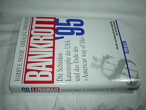 Bild des Verkufers fr Bankrott '95 : die Schuldenkatastrophe der USA und das Ende des "American way of life". Harry E. Figgie ; Gerald J. Swanson. Mit einem Vorw. von Warren B. Rudman. Ins Dt. bertr. von Hans-Ulrich Seebohm zum Verkauf von Antiquariat im Kaiserviertel | Wimbauer Buchversand