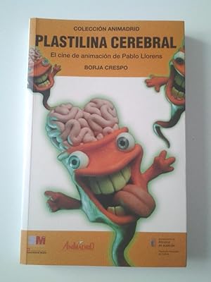 Image du vendeur pour Plastilina cerebral. El cine de animacin de Pablo Llorens mis en vente par MAUTALOS LIBRERA