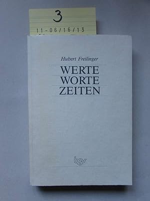 Werte, Worte, Zeiten : zum 60. Geburtstag d. Verf. Zum 60. Geburtstag des Verfassers