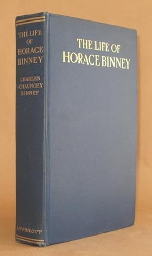 Image du vendeur pour THE LIFE OF HORACE BINNEY With Selections From his Letters mis en vente par Andre Strong Bookseller
